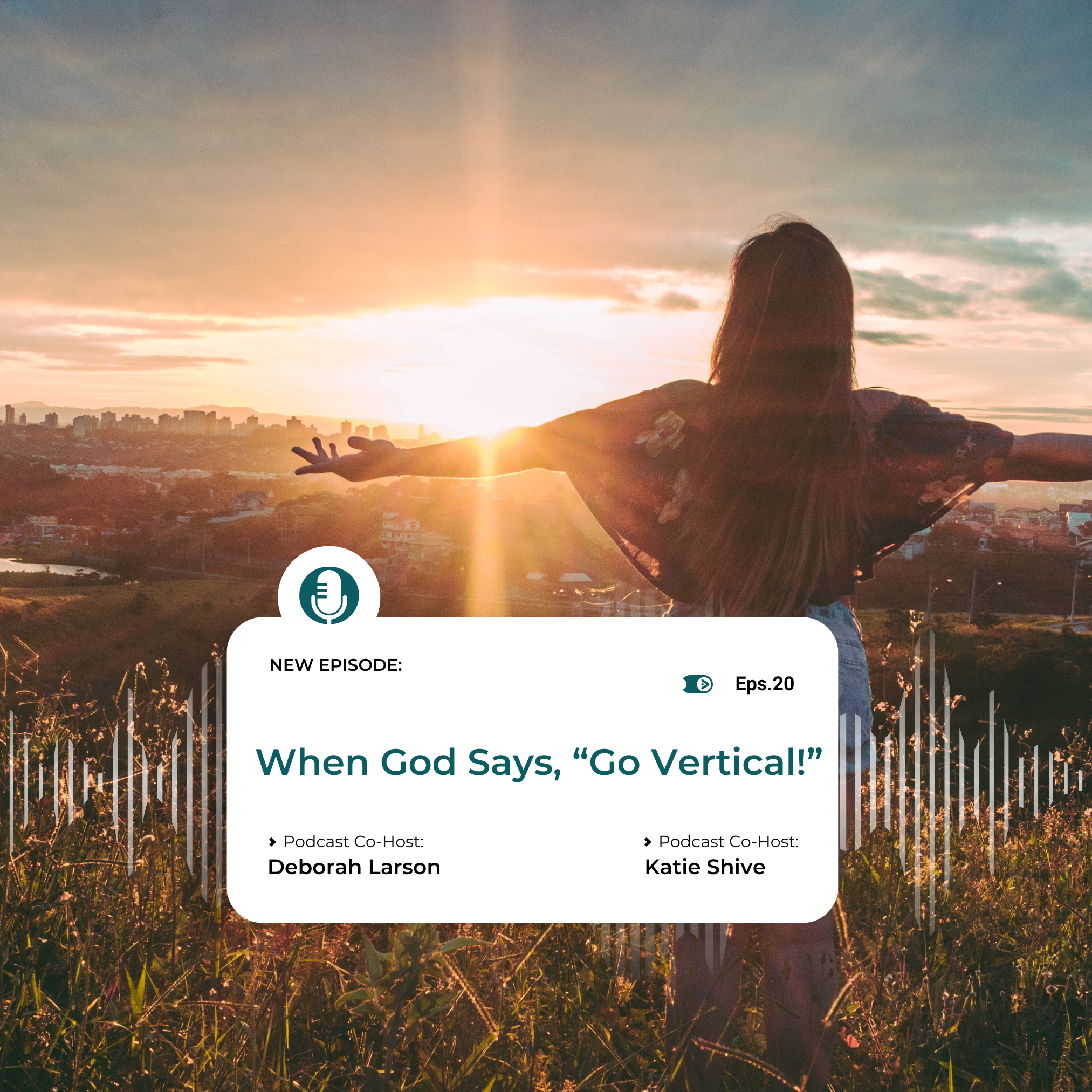 Redeeming Her Podcast: Episode 20 When God Says Go Vertical