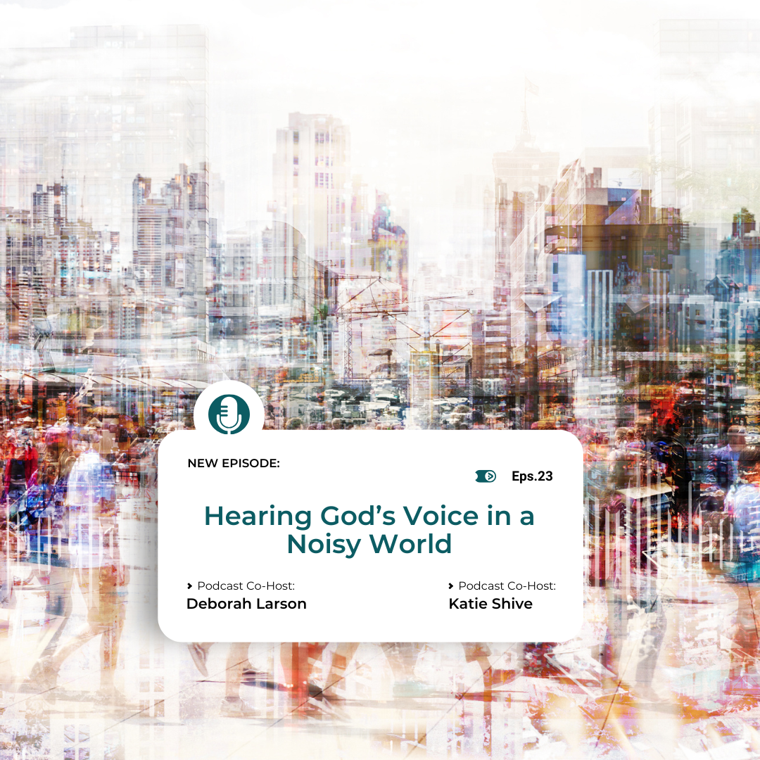 Redeeming Her Podcast: Episode 23 Hearing God's Voice in a Noisy World